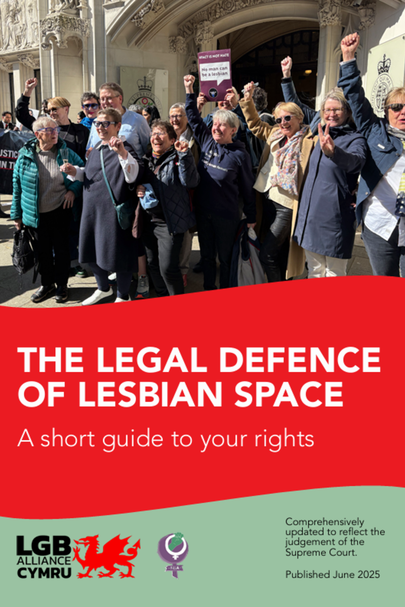 The Legal Defence of Lesbian Space - short guide, written by Naomi Cunningham, published by LGB Alliance Cymru